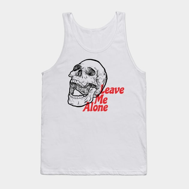 Leave me alone Tank Top by fakebandshirts